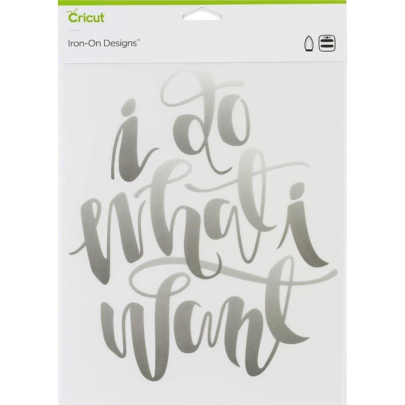 2004825 - Cricut Iron On Designs Do What I Want 8.5X12